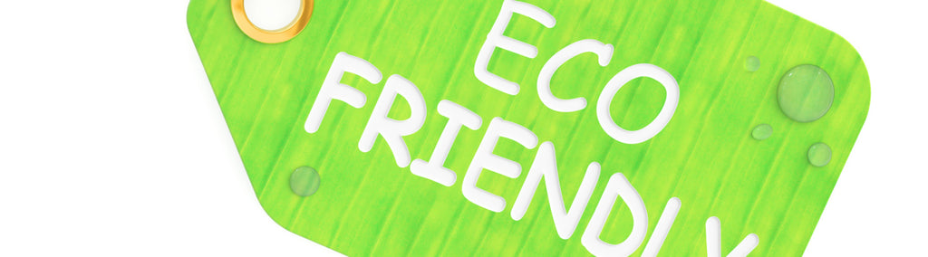 Our Products are Environmentally Conscious Too